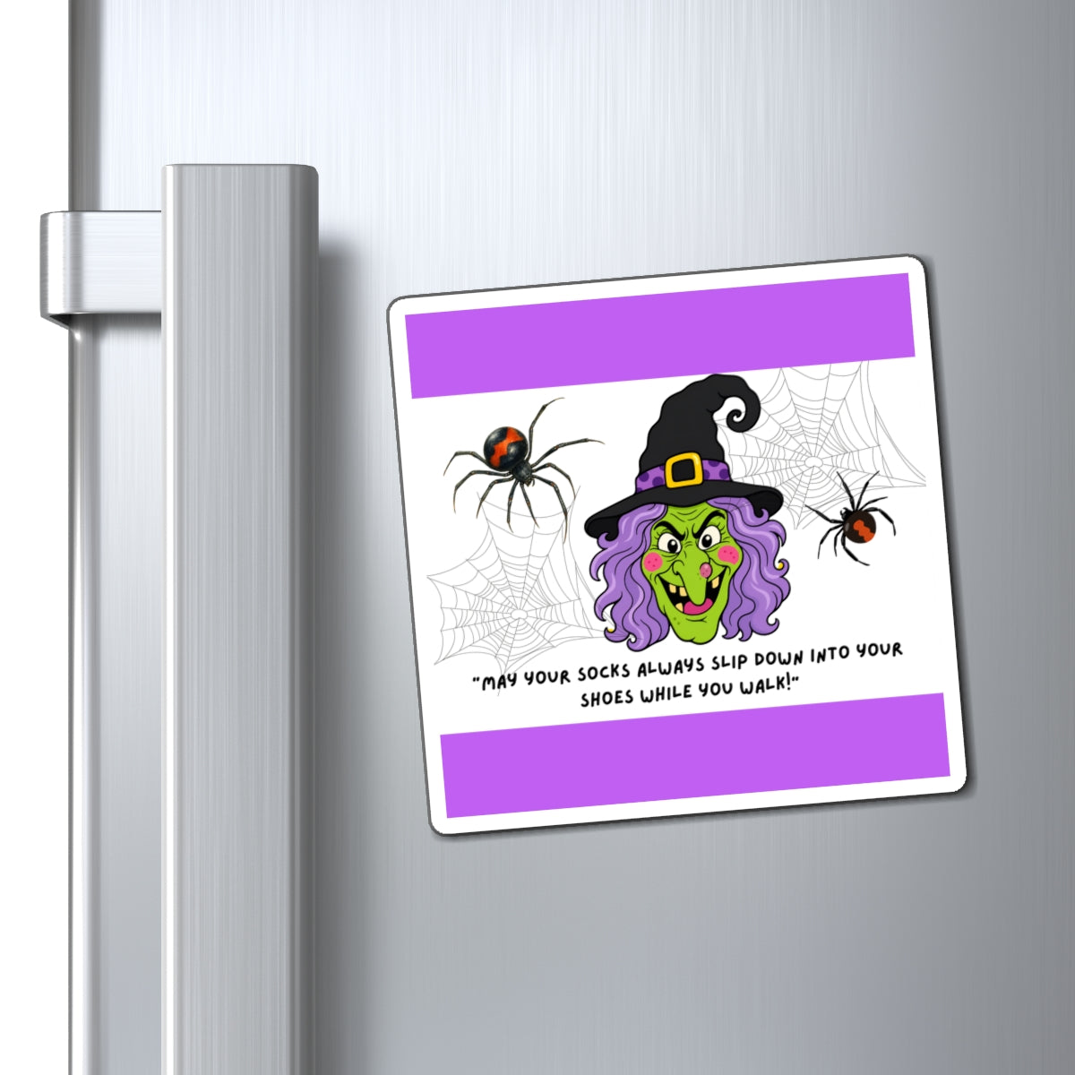 Funny Halloween Witch Magnets – “May Your Socks Always Slip Down Into Your Shoes While You Walk”