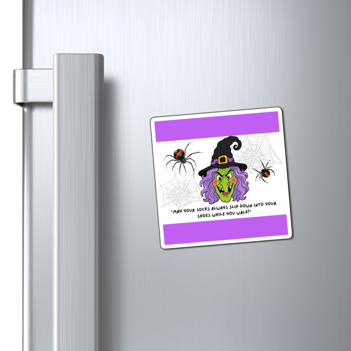 Funny Halloween Witch Magnets – “May Your Socks Always Slip Down Into Your Shoes While You Walk”